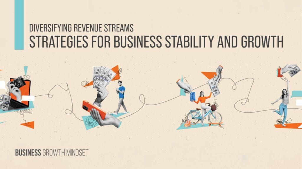 Diversifying revenue streams strategies for business stability and growth