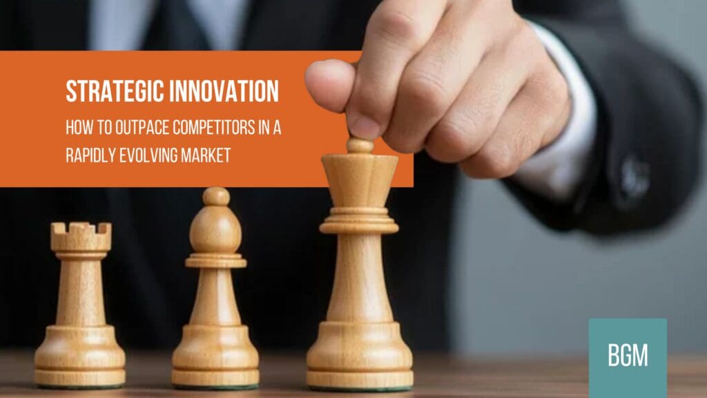 Strategic Innovation: How Market Leaders Create New Opportunities